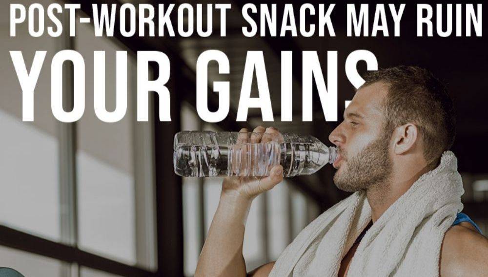 Post-exercise snack can ruin your workout gains