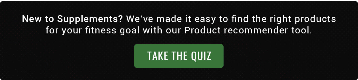 New to supplements? Take the vpa Product recommender tool to find the right products for your fitness goal.